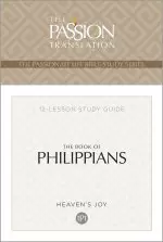 The Passion Translation The Book of Philippians: Heaven's Joy