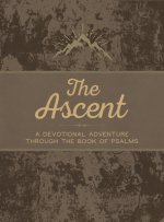 The Ascent: A Devotional Adventure Through the Book of Psalms