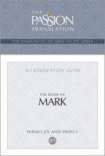 Tpt the Book of Mark: 12-Lesson Study Guide