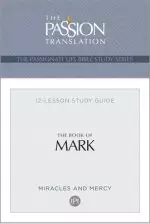 Tpt the Book of Mark: 12-Lesson Study Guide