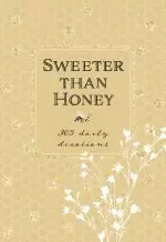 Sweeter Than Honey: 365 Daily Devotions