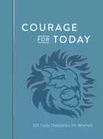 Courage for Today: 365 Daily Devotions for Women