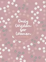 Daily Wisdom for Women: A 365-Day Devotional