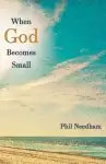 When God Becomes Small