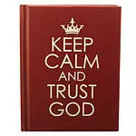 Keep Calm and Trust God - Hardcover