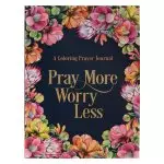 Worry Less, Pray More Prayer Journal