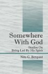 Somewhere With God: Studies On Being Led By His Spirit