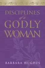 Disciplines of a Godly Woman