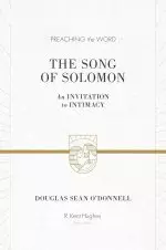 The Song Of Solomon : Preaching the Word