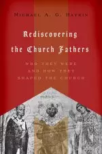 Rediscovering the Church Fathers