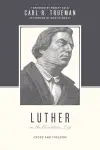 Luther on the Christian Life