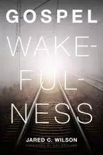 Gospel Wakefulness