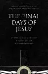 The Final Days Of Jesus