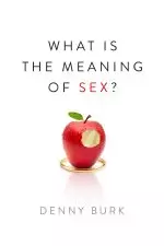 What Is the Meaning of Sex?