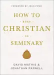 How To Stay Christian In Seminary