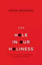 The Hole In Our Holiness