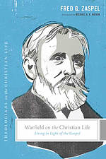 Warfield on the Christian Life