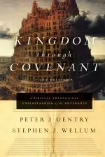 Kingdom through Covenant (Second Edition)