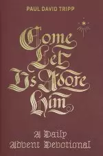 Come, Let Us Adore Him