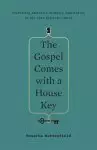 The Gospel Comes with a House Key