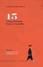 15 Things Seminary Couldn't Teach Me