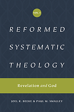 Reformed Systematic Theology, Volume 1: Volume 1: Revelation and God