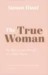 The True Woman (Updated Edition)