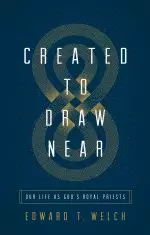 Created to Draw Near