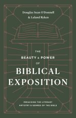 The Beauty and Power of Biblical Exposition