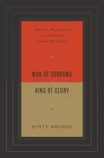 Man of Sorrows, King of Glory