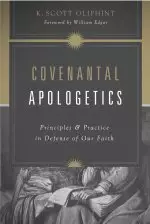 Covenantal Apologetics