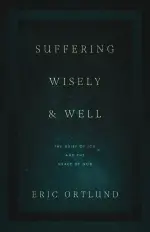 Suffering Wisely and Well