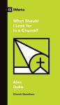 What Should I Look For in a Church?