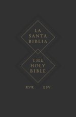 ESV Spanish/English Parallel Bible (La Santa Biblia RVR 1960 / The Holy Bible ESV, Paperback)