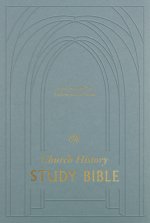 ESV Church History Study Bible