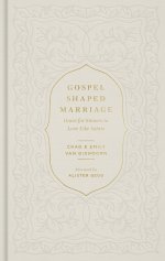 Gospel-Shaped Marriage