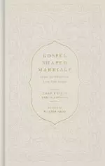 Gospel-Shaped Marriage