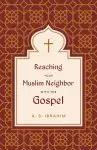 Reaching Your Muslim Neighbor with the Gospel