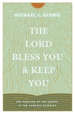 The Lord Bless You and Keep You