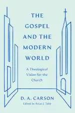 The Gospel and the Modern World