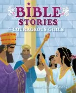 Bible Stories For Courageous Girls (Padded Cover)