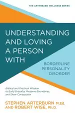 Understanding and Loving a Person with Borderline Personality Disorder