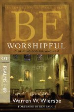 Be Worshipful Psalms 1-89