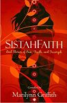 SistahFaith : Real Stories Of PainTruth And Triumph