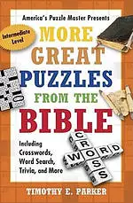 More Great Puzzles from the Bible Including Crosswords, Word Search, Trivia, and More