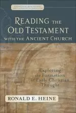 Reading the Old Testament with the Ancient Church (Evangelical Ressourcement) [eBook]