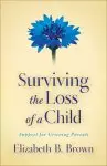 Surviving the Loss of a Child [eBook]