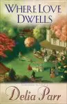 Where Love Dwells (Candlewood Trilogy Book #3) [eBook]