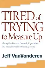 Tired of Trying to Measure Up [eBook]