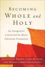 Becoming Whole and Holy [eBook]